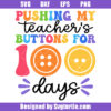 Pushing My Teacher's Buttons For 100 Days Of School Svg, 100 Days Svg