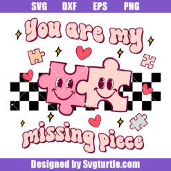 You Are My Missing Piece Svg
