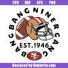 49ers Helmet Football Bang Bang Niner Gang Svg, Super Bowl Lviii Svg