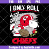 I Only Roll With The Chiefs Svg, Snoopy Kansas City Chiefs Svg