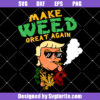 Make Weed Great Again Svg