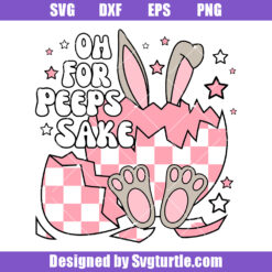Oh For Peeps Sake Svg, Easter Bunny Checkered Svg, Fun Easter Svg