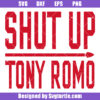 Shut Up Tony Romo Svg