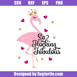 So Flocking Fabulous Svg, Queen Of Flamingo Svg, Cute Flamingo Svg