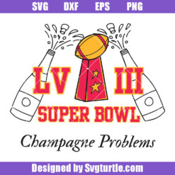 Super Bowl LVIII Champagne Problems Svg, Super Bowl Final Svg