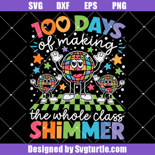100 Days Of Making The Whole Class Shimmer Svg, Disco Class Svg