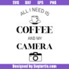 Coffee And My Camera Svg