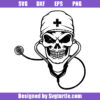 Doctor Skull With Stethoscope Svg, Doctor Skeleton Svg, Nurse Svg