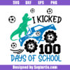 I Kicked 100 Days Of School Svg