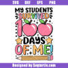 My Student Survived 100 Days Of Me Svg