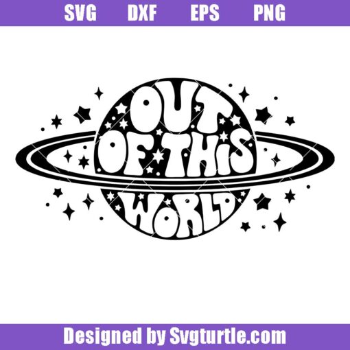 Out Of This World Svg
