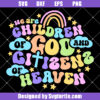 We Are Children Of God And Citizens Of Heaven Svg