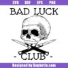 Bad Luck Club Svg