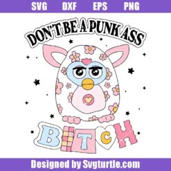 Don't Be A Punk Ass Bitch Svg, Funny Animals Svg, Cute Bitch Svg
