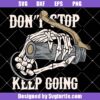 Don't Stop Keep Going Svg