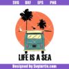 Life Is A Sea Svg