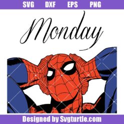 Monday Comes Again Svg, Second Most Hated Superhero Svg, Spiderman Svg