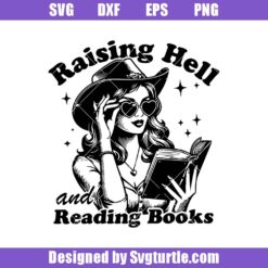 Raising Hell And Reading Books Svg, Born To Read Forced To Work Svg