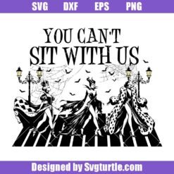 You Can’t Sit With Us Svg, Villains Character Svg, Villain Gents Svg