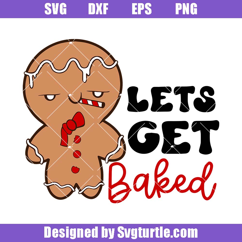 Lets Get Baked Svg, Funny Gingerbread Svg, Smoking Bear Svg Lets Get Baked Svg