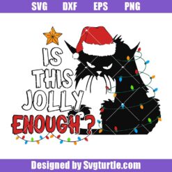Cat Is This Jolly Enough Christmas Svg