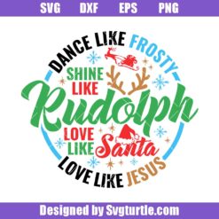 Dance Like Frosty Shine Like Rudolph Svg, Funny Christmas Svg