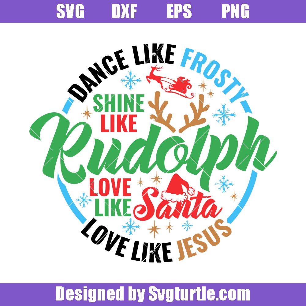 Dance Like Frosty Shine Like Rudolph Svg, Funny Christmas Svg Dance Like Frosty Shine Like Rudolph Svg, Funny Christmas Svg