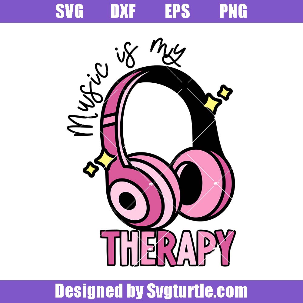 Music Is My Therapy Svg, Cute Positive Svg, Musical Songs Bands Svg Music Is My Therapy Svg, Cute Positive Svg, Musical Songs Bands Svg