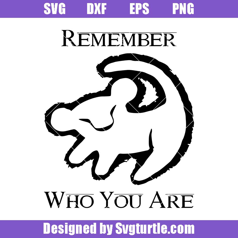 Remember Who You Are Svg, Disney The Lion King Svg, Disney Lion Svg Remember Who You Are Svg, Disney The Lion King Svg, Disney Lion Svg