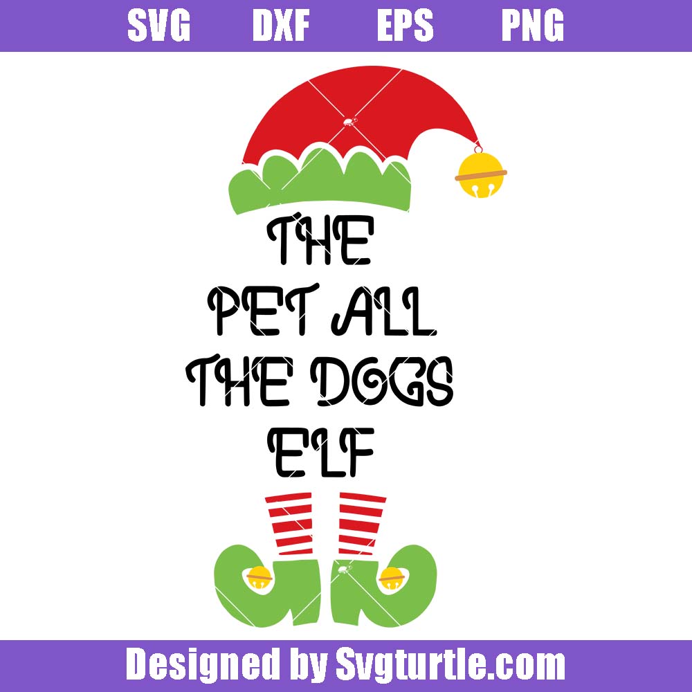The Pet All The Dogs Elf Svg, Dog Lover Svg, Christmas Family Svg The Pet All The Dogs Elf Svg