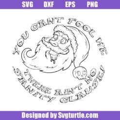You Can’t Fool Me There Ain’t No Sanity Clause Svg, Cute Santa Svg