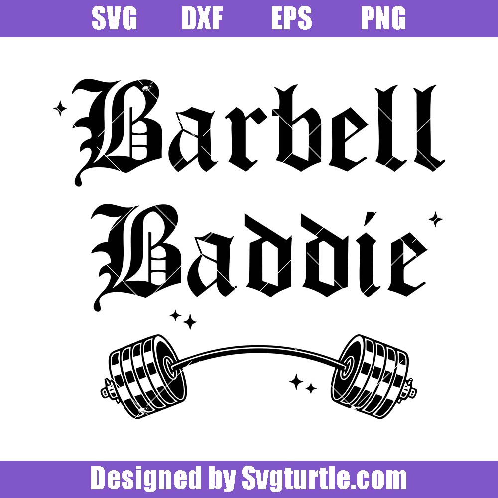 Barbell Baddie Svg, Weight Lifting Svg, Bodybuilding Svg Barbell Baddie Svg