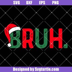 Bruh Hat Svg, Santa Christmas Svg, Funny Christmas Svg