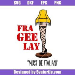 Fra-gee-lay Svg, Funny Christmas Movie Quote Svg, Leg Lamp Svg