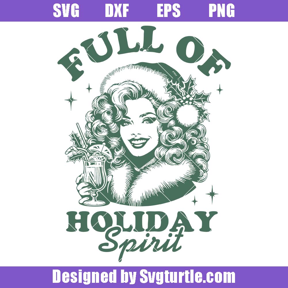 Full Of Holiday Christmas Spirit Svg, Funny Christmas Svg Full Of Holiday Christmas Spirit Svg, Funny Christmas Svg
