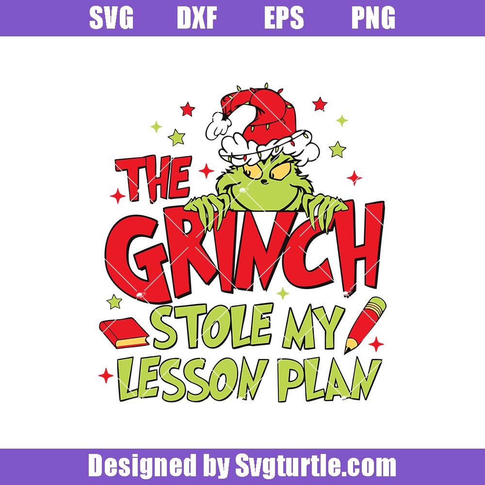 Grinch Stole My Lesson Plans Svg, Teacher Christmas Svg Grinch Stole My Lesson Plans Svg, Teacher Christmas Svg
