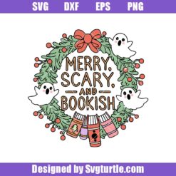 Merry Scary And Bookish Svg, Christmas Book Svg, Spooky Ghost Svg