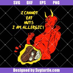 I Cannot Eat Nuts I'm Allergic Svg, Funny Devil Svg, Nuts Allergic Svg