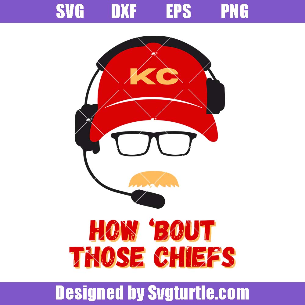 How 'bout Those Chiefs Svg, Kansas City Coach Andy Reid Svg How 'Bout Those Chiefs Svg