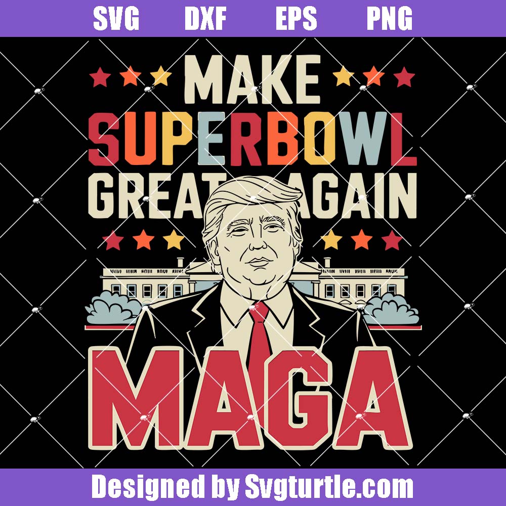 Make Superbowl Great Again Maga Svg, Super Sunday Halftime Svg Make Superbowl Great Again Maga Svg
