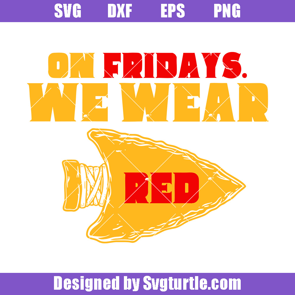 On Fridays We Wear Red Svg, Kansas City Chiefs Svg, Red Friday Svg On Fridays We Wear Red Svg, Kansas City Chiefs Svg, Red Friday Svg
