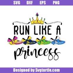 I Run Like A Princess Svg, Disney Running Svg, Marathon Weekend Svg