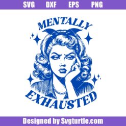 Mentally Exhausted Svg, Funny Mental Health Svg, Retro Sassy Svg