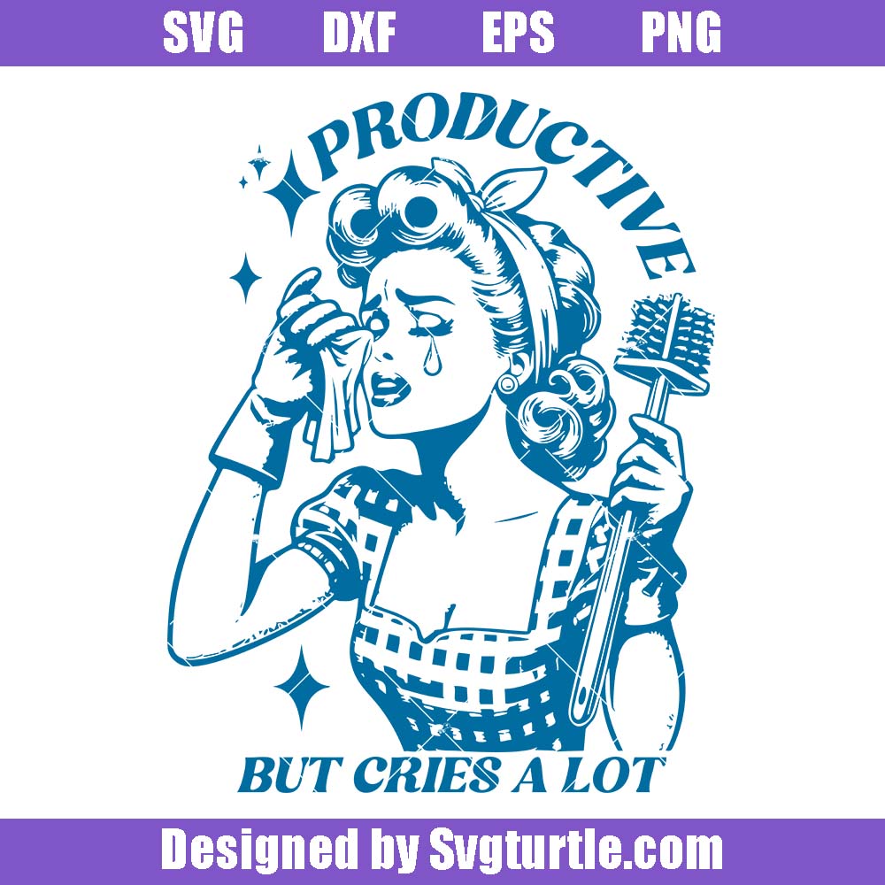 Productive But Cries A Lot Svg, Retro Cleaning Housewife Svg Productive But Cries A Lot Svg, Retro Cleaning Housewife Svg