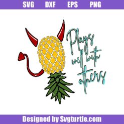 Upside Down Swinger Pineapple Svg, Plays Well With Others Svg