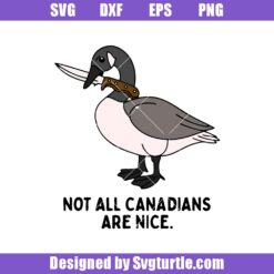 Not All Canadians Are Nice Svg