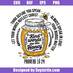 Kinds Words Are Like Honey Svg