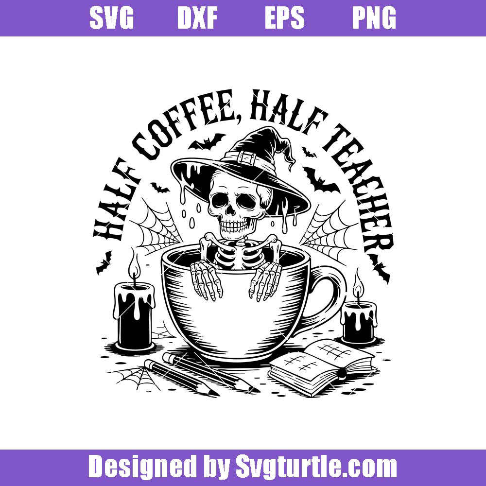 Funny Teacher Svg, Halloween Coffee Svg, Spooky Fall Season Svg Funny Teacher Svg, Halloween Coffee Svg, Spooky Fall Season Svg
