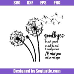 Goodbyes Are Not Forever Svg