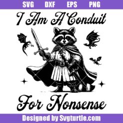 I Am A Conduit For Nonsense Svg, Fantasy Wizard Magic Svg